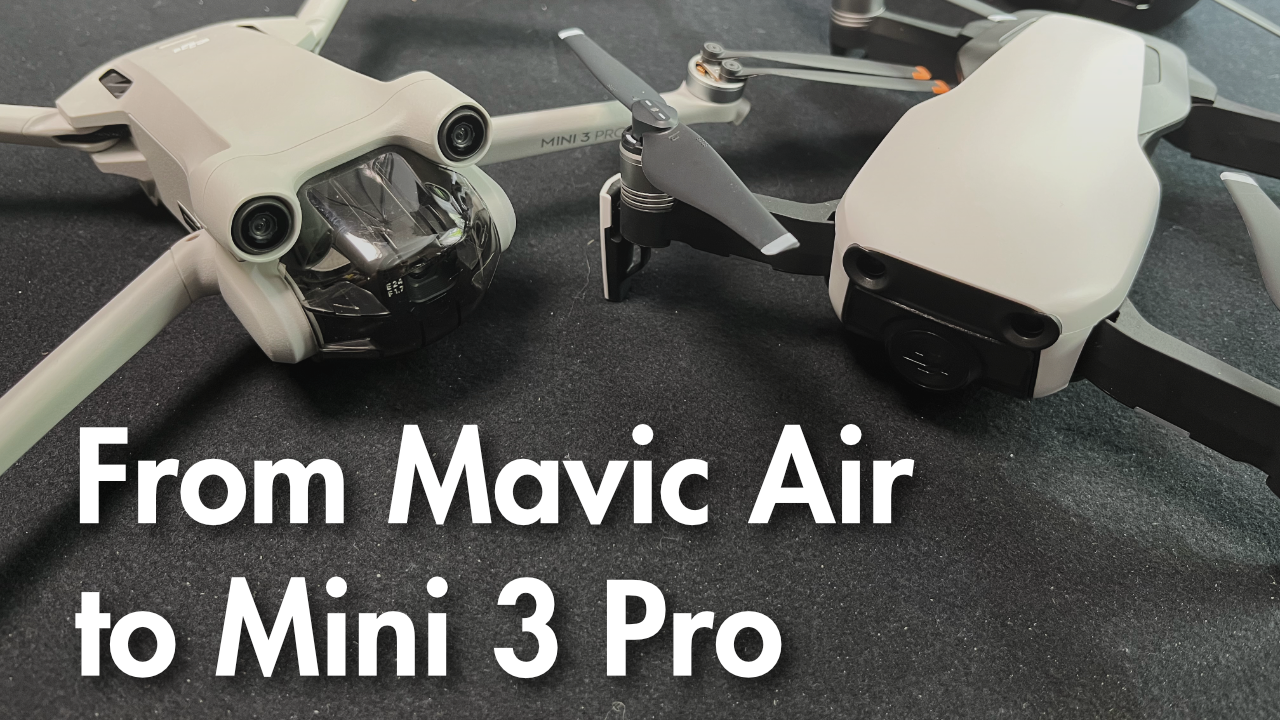 Photo of the Mavic Air and new Mini 3 Pro sitting on a table next to each other with the title "From Mavic Air to Mini 3 Pro"